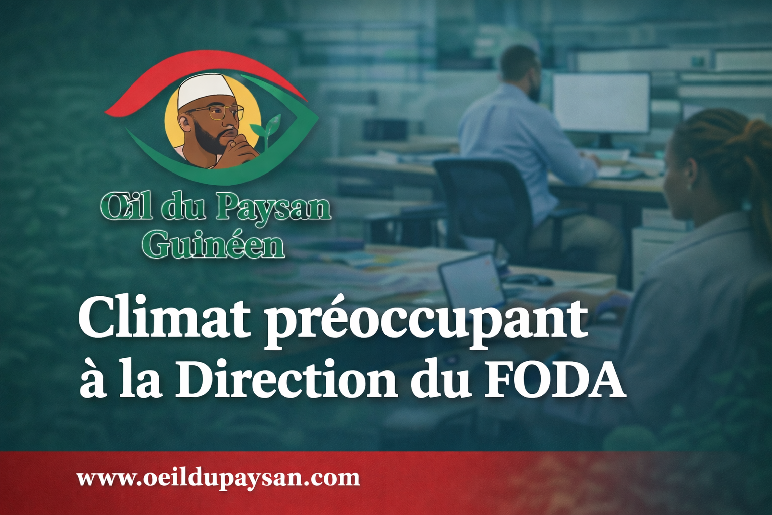 Climat préoccupant à la Direction du FODA